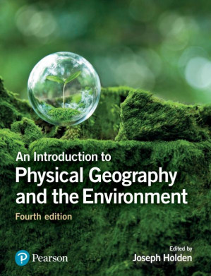 An Introduction to Physical Geography and the Environment — Joseph Holden (2017)