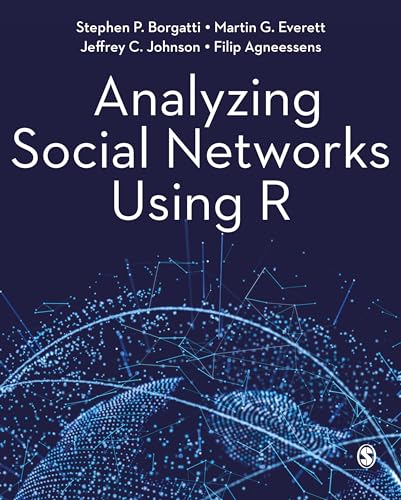Analyzing Social Networks Using R — Stephen P. Borgatti et al. (2022)