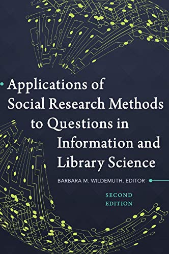 Applications of Social Research Methods to Questions in Information and Library Science — Barbara M. Wildemuth (2016)
