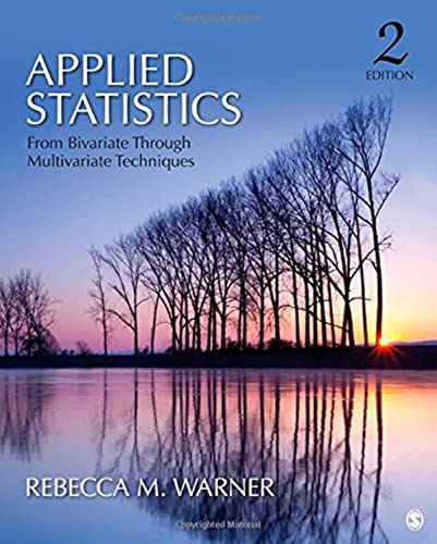 Applied Statistics: From Bivariate Through Multivariate Techniques: From Bivariate Through Multivariate — Rebecca M. Warner (2013)