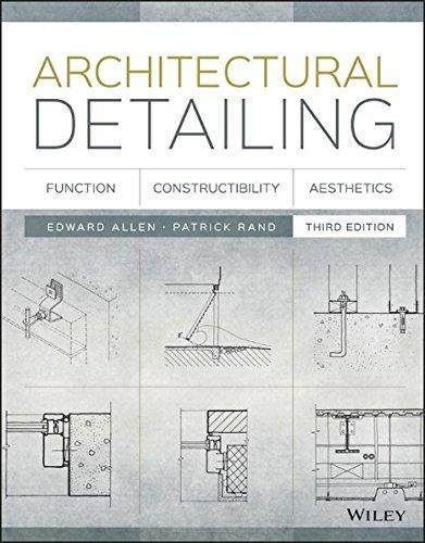 Architectural Detailing: Function, Constructibility, Aesthetics — Edward Allen et al. (2016)