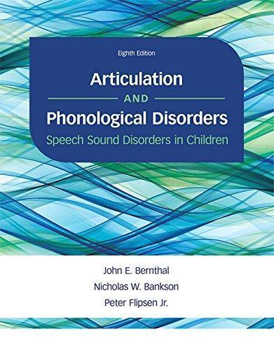 Articulation and Phonological Disorders: Speech Sound Disorders in Children — John E. Bernthal et al. (2017)