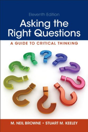 Asking the Right Questions, Global Edition — M. Neil Browne et al. (2014)