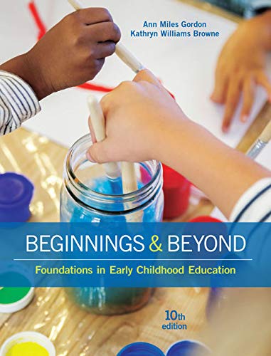 Beginnings & Beyond: Foundations in Early Childhood Education — Ann Miles Gordon et al. (2016)