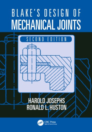 Blake's Design of Mechanical Joints - 9781351640350 — Harold Josephs et al. (2018)