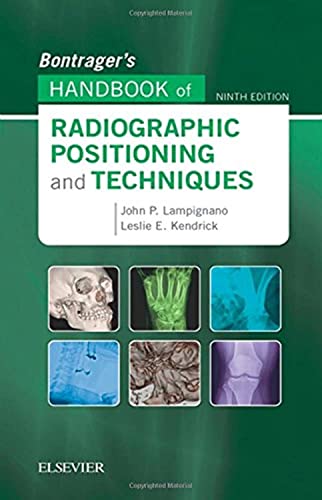 Bontrager's Handbook of Radiographic Positioning and Techniques — John Lampignano et al. (2017)