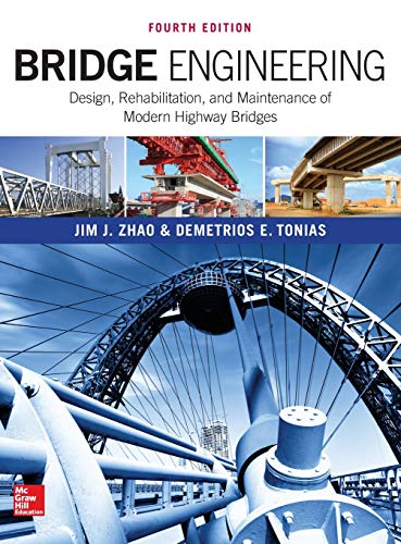 Bridge Engineering: Design, Rehabilitation, and Maintenance of Modern Highway Bridges, Fourth Edition — Jim J. Zhao et al. (2017)