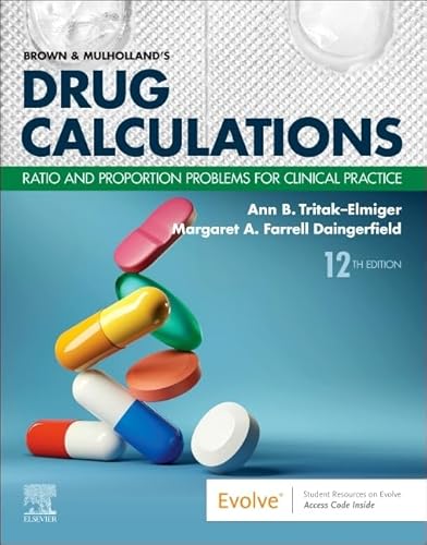 Brown and Mulholland's Drug Calculations: Ratio and Proportion Problems for Clinical Practice — Ann Tritak, EdD, RN et al. (2021)