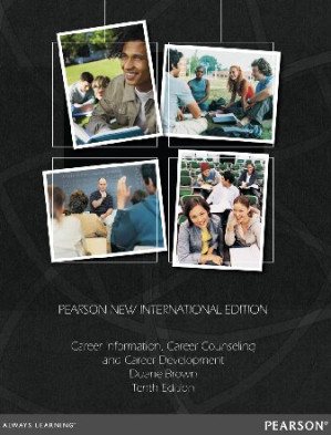 Career Information, Career Counseling, and Career Development: Pearson New International Edition — Duane Brown (2013)