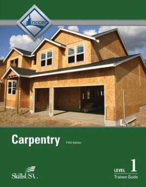 Carpentry Level 1 Trainee Guide, Paperback - NCCER National Center for Construction Education and Research