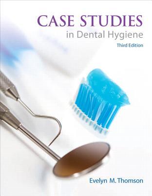 Case Studies in Dental Hygiene — Evelyn M. Thomson (2013)