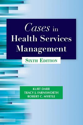 Cases in Health Services Administration — Kurt Darr et al. (2017)