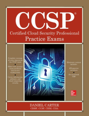 CCSP Certified Cloud Security Professional Practice Exams — Daniel Carter (CISSP) (2018)