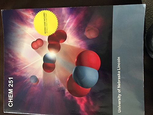 CHEM 251 University of Nebraska Lincoln - 9781308233215 — University of Nebraska Lincoln (2014)