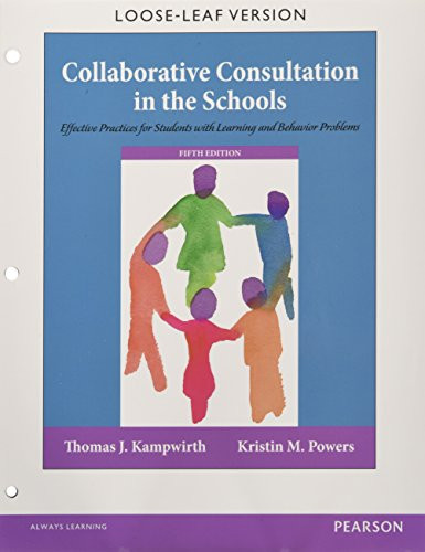 Collaborative Consultation in the Schools: Effective Practices for Students with Learning and Behavior — Thomas J. Kampwirth et al. (2015)