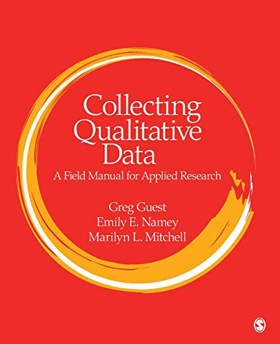 Collecting Qualitative Data: A Field Manual for Applied Research — Greg Guest et al. (2013)
