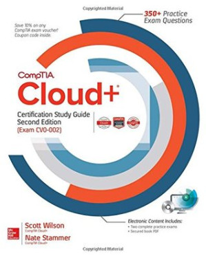 CompTIA Cloud+ Certification Study Guide, Second Edition (Exam CV0-002) — Scott Wilson et al. (2018)