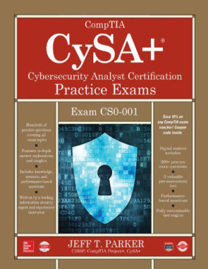 CompTIA CySA+ Cybersecurity Analyst Certification Practice Exams (Exam CS0-001) — Jeff T. Parker (2018)