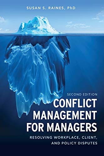 Conflict Management for Managers: Resolving Workplace, Client, and Policy Disputes — Susan Raines (2020)