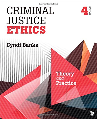 Criminal Justice Ethics: Theory and Practice — Cyndi Banks (2016)