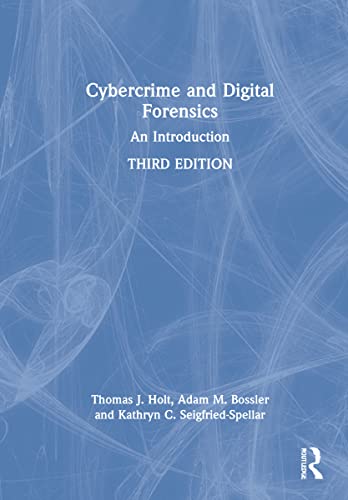 Cybercrime and Digital Forensics — Thomas J Holt et al. (2022)