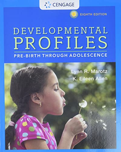Developmental Profiles: Pre-Birth Through Adolescence — Lynn R Marotz et al. (2015)