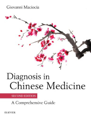 Diagnosis in Chinese Medicine: A Comprehensive Guide