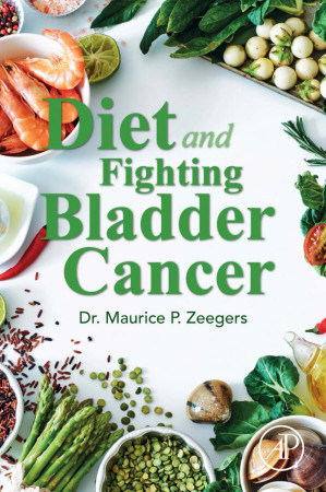 Diet and Fighting Bladder Cancer — Maurice P. Zeegers (2019)