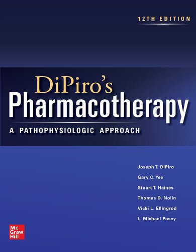 DiPiro's Pharmacotherapy: A Pathophysiologic Approach, 12th Edition — Joseph T. DiPiro et al. (2023)