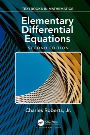 Elementary Differential Equations, Second Edition — Charles Roberts (2017)