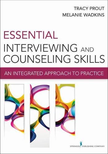 Essential Interviewing and Counseling Skills: An Integrated Approach to Practice — Tracy A. Prout et al. (2014)