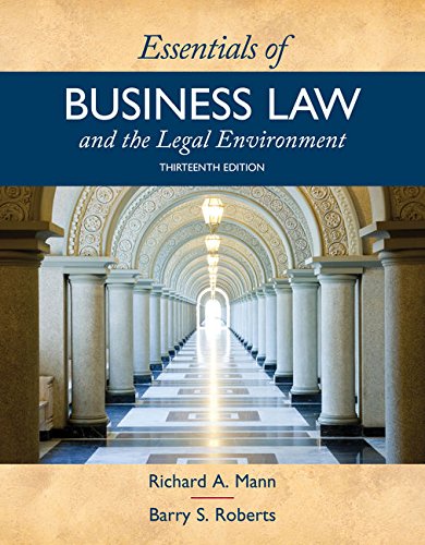 Essentials of Business Law and the Legal Environment — Richard A. Mann et al. (2018)