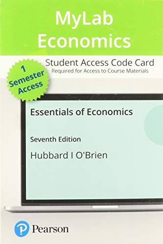 Mylab Economics with Pearson Etext — Access Card — For Essentials of Economics — R Glenn Hubbard et al. (2020)