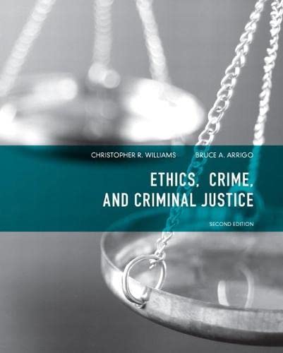 Ethics, Crime, and Criminal Justice — Christopher R. Williams et al. (2012)
