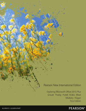 Exploring Microsoft Office 2010 plus - Grauer, Robert T;Poatsy, Mary Anne;Hulett, Michelle;Krebs, Cynthia