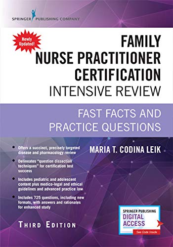 Family Nurse Practitioner Certification Intensive Review, Third Edition: Fast Facts and Practice Questions — Maria T. Codina Leik (2017)