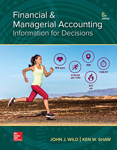 Financial and Managerial Accounting: Information for Decisions — John J. Wild et al. (2018)