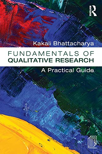 Fundamentals of Qualitative Research: A Practical Guide — Kakali Bhattacharya (2017)