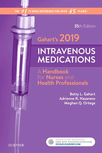 Gahart's 2019 Intravenous Medications: A Handbook for Nurses and Health Professionals — Betty L. Gahart et al. (2018)