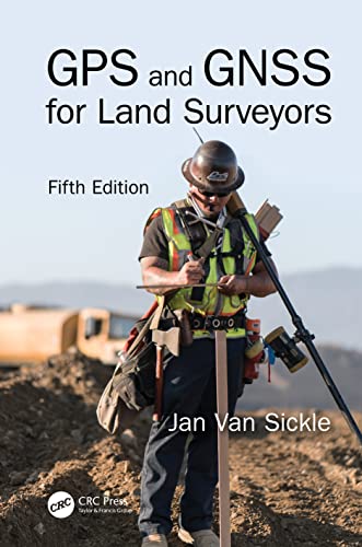 GPS and GNSS for Land Surveyors — Jan Van Sickle (2023)