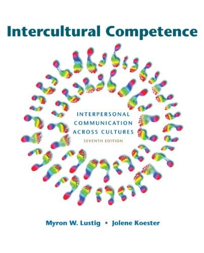 Intercultural Competence: Interpersonal Communication Across Cultures — Myron W. Lustig et al. (2012)