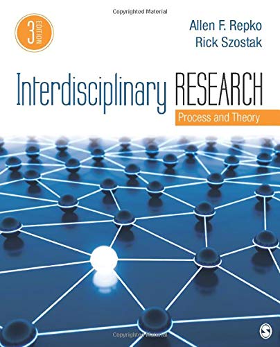 Interdisciplinary Research: Process and Theory — Allen F. Repko et al. (2016)