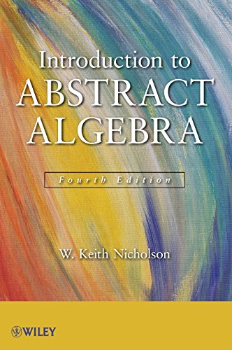 Introduction to Abstract Algebra — W. Keith Nicholson (2012)