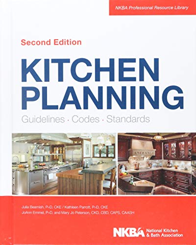 Kitchen Planning: Guidelines, Codes, Standards — NKBA (National Kitchen and Bath Association) (2013)