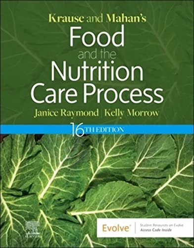 Krause and Mahan's Food and the Nutrition Care Process — Janice L Raymond, MS, RDN, CSG et al. (2022)