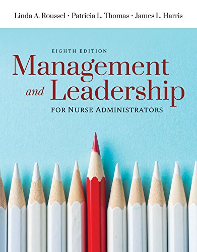 Management and Leadership for Nurse Administrators 8th Edition — Linda A. Roussel et al. (2018)