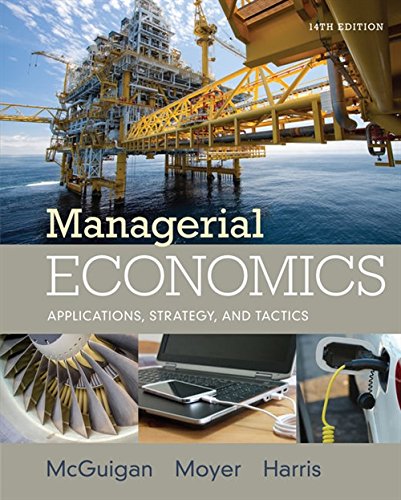 Managerial Economics: Applications, Strategies and Tactics — James R. McGuigan et al. (2016)