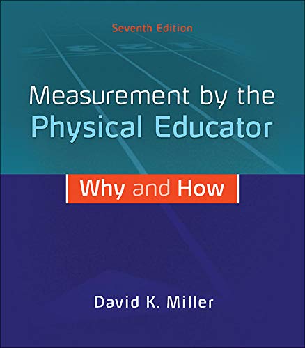 Measurement by the Physical Educator: Why and How — David K Miller (2013)