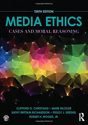 Media Ethics: Cases and Moral Reasoning — Clifford G. Christians et al. (2016)