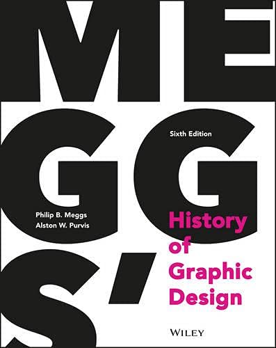 Meggs' History of Graphic Design — Philip B. Meggs et al. (2016)